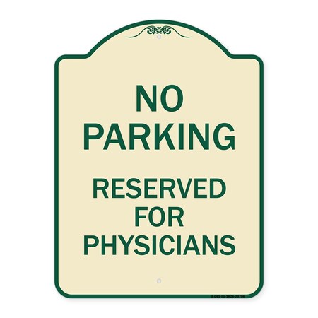 Signmission No Parking Reserved for Physicians Heavy-Gauge Aluminum Architectural Sign, 24" x 18", TG-1824-23796 A-DES-TG-1824-23796